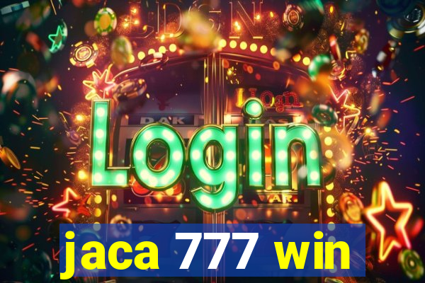 jaca 777 win
